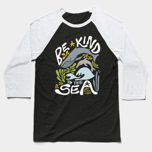 Ocean Harmony: Majestic Blue Whale and Playful Dolphin with the Message 'Be Kind to the Sea' Baseball T-Shirt